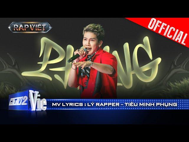 LÝ RAPPER - TIÊU MINH PHỤNG | Rap Việt 2024 [Mv Lyrics]