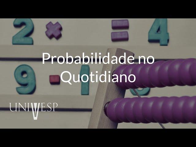 Práticas para o Ensino de Matemática IV - Aula 01 - Probabilidade no cotidiano
