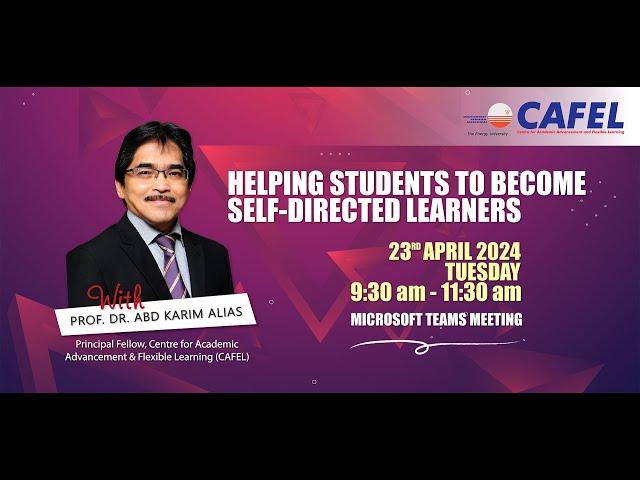 Webinar: Helping Students to Become Self Directed Learners by Prof. Dr. Abd Karim Alias