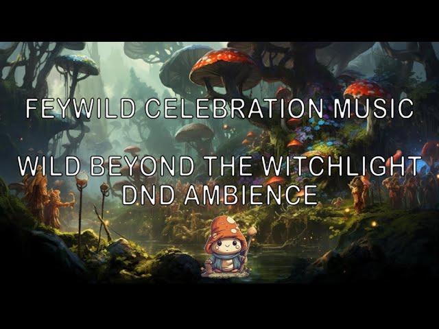 Feywild Celebration Music | Wild Beyond the Witchlight | Unique Creature Society Music | DND Music