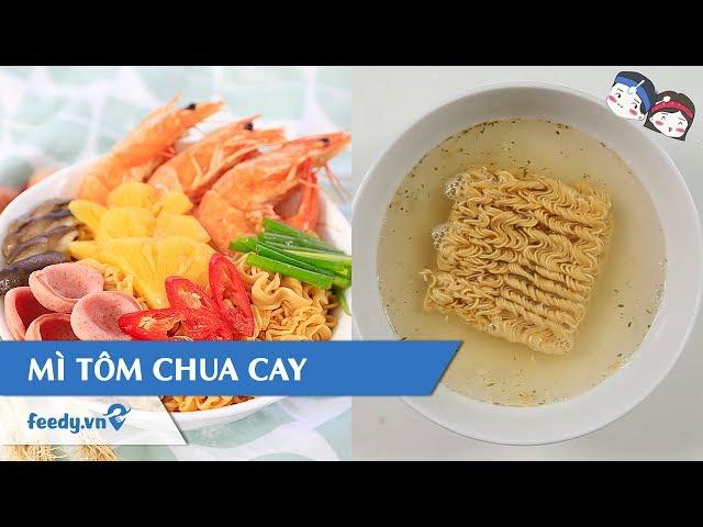 Vào bếp với #Feedy - Mì tôm chua cay cho bữa sáng tưởng tượng và thực tế