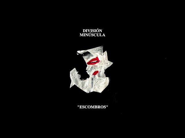 División Minúscula: Escombros (Lyric Video)