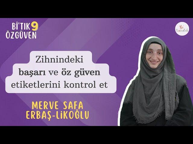 Çok da Şey Yapmayın :) Merve Safa Erbaş-Likoğlu| Bi'tık Özgüven