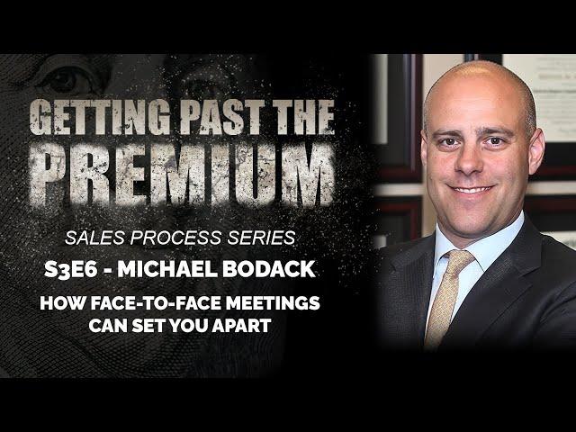 (S3E6 - SALES PROCESS SERIES) Michael Bodack - How Face-to-Face Meetings Can Set You Apart