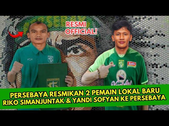 Berita Persebaya Terbaru Hari Ini - 2 Pemain Lokal  Riko Simanjuntak & Yandi Sofyan Ke Persebaya 