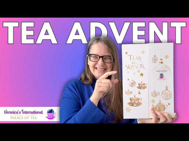 Tea Advent Calendar unboxing - Veronica's International Palace of Tea!