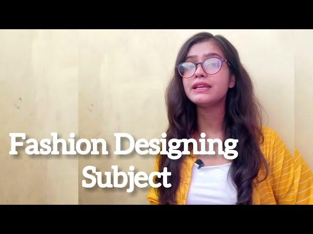 Fashion Designing Subjects.And Subjects Details..