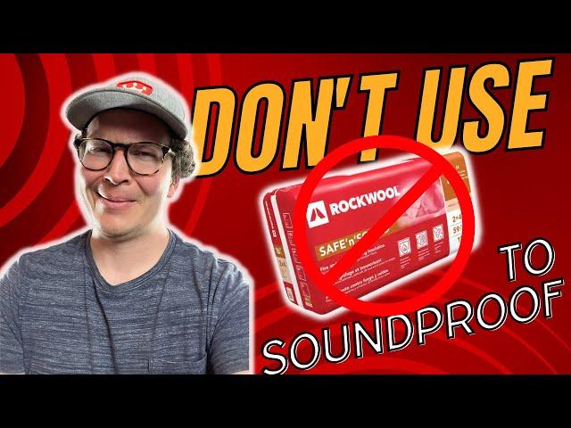 Do Not Use Rockwool To Soundproof Walls