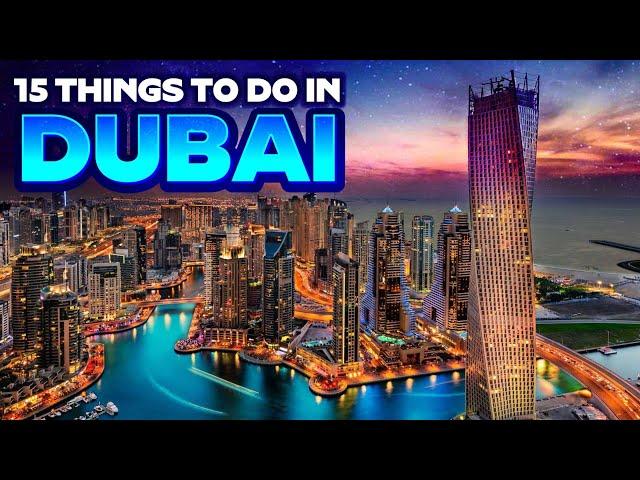 15 Things To Do and See in Dubai 2024