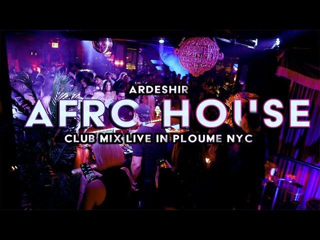 ARDESHIR 1 Hour Live DJ Set @ Ploume NYC | Afro House & Middle Eastern Melodies Mix