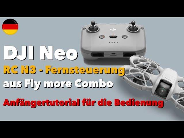 DJI Neo - RC-N3 - Fernbedienung - Anfängertutorial - deutsch - alle wichtigen Funktionen erklärt