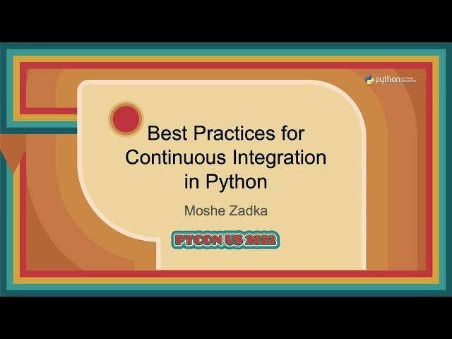 Talk - Moshe Zadka: Best Practices for Continuous Integration in Python V02