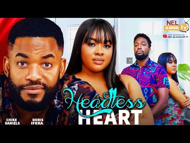 HEARTLESS HEART- CHIKE DANIELS, DORIS IFEKA 2024 LATEST NIGERIA NOLLYWOOD MOVIE