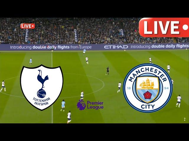 LIVETottenham Hotspur Vs Man City   I premier league 24/25 | Match LIVE Today   #manchestercity