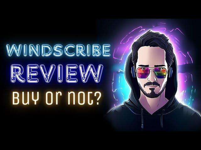 The WindScribe Review - Done by a True VPN Master Elite Hackerman Anonymous Incarnate