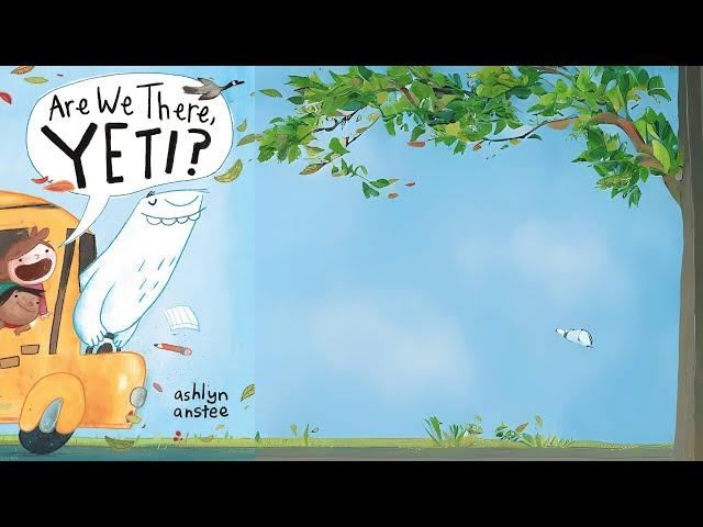 Are We There Yeti by Ashlee Anstee  Kids Book #Read Aloud