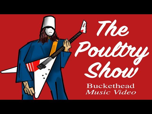 The Poultry Show - Buckethead (Animated Music Video)