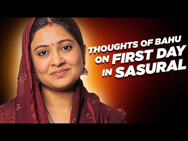 Thoughts Of Bahu On First Day In Sasural || Captain Nick