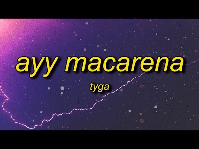 Tyga - Ayy Macarena (Lyrics)
