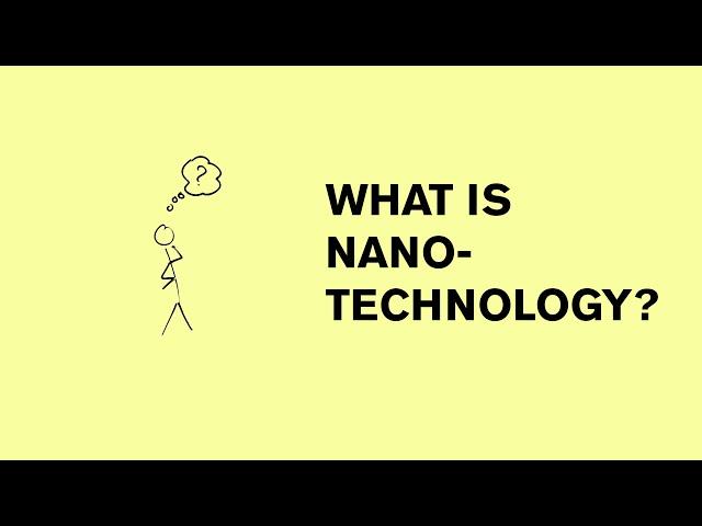 What is nanotechnology?