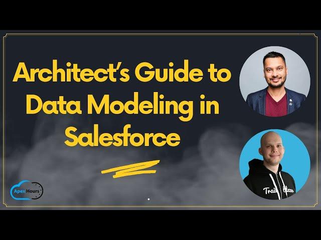 Architect’s Guide to Data Modeling in Salesforce