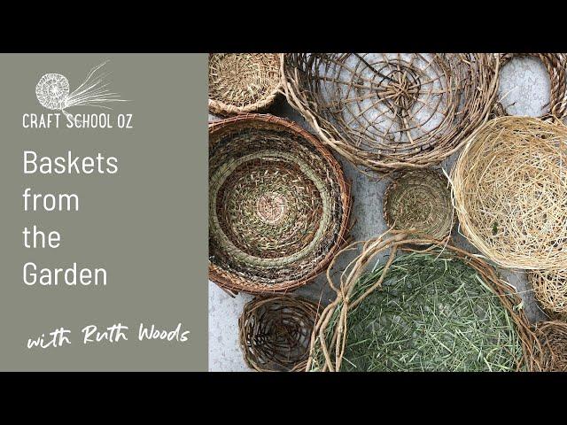 Baskets from the Garden; Learn how to create beautiful natural baskets with plants