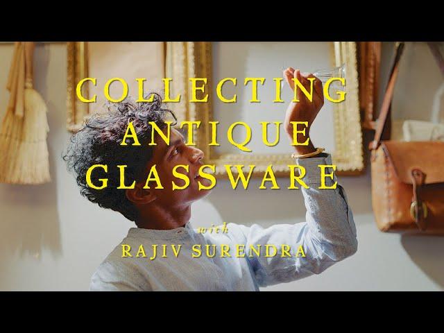 Collecting Antique Glassware with Rajiv Surendra (Antique glass collection)