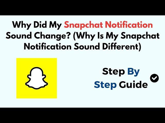 Why Did My Snapchat Notification Sound Change? (Why Is My Snapchat Notification Sound Different)