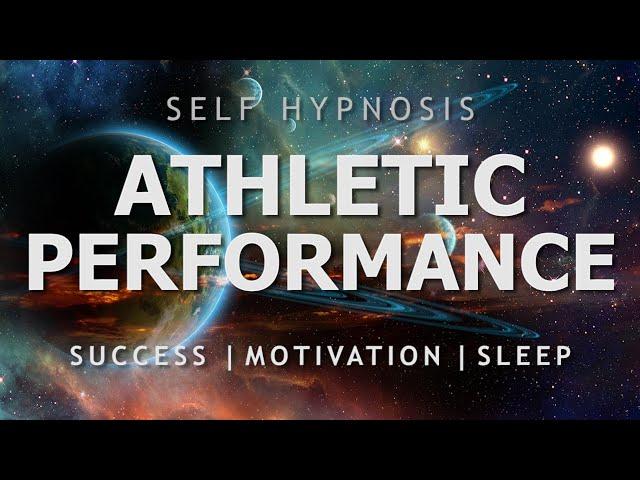 Hypnosis for Your Ultimate Athletic Performance - Sports Success, Motivation, Sleep Hypnosis