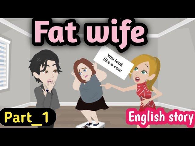 Fat wife part 1 | English story | Animated story | learn English | Simple English