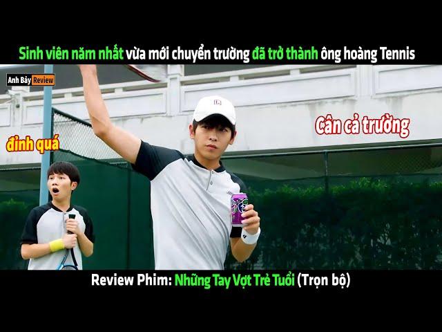 Sinh viên năm nhất vừa mới chuyển trường đã trở thành ông hoàng Tennis - Review phim hay