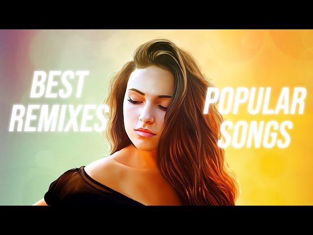 Music Mix 2022  Remixes of Popular Songs 2021  EDM Charts Best Music Mix