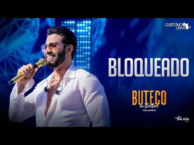 Gusttavo Lima - Bloqueado (Buteco In Boston)