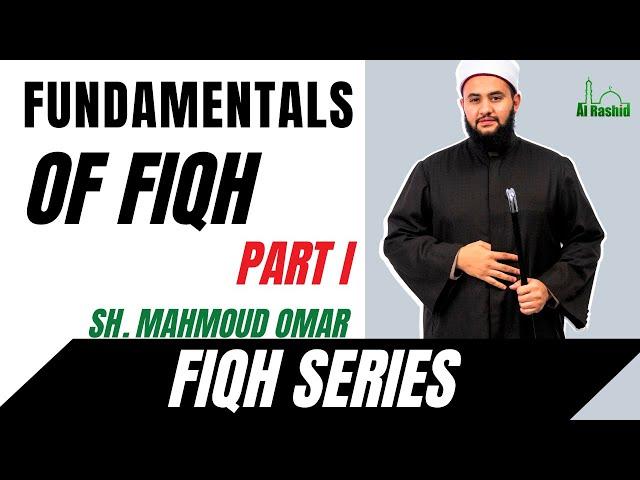 Imam Mahmoud Omar || Fundamentals of  Fiqh 1