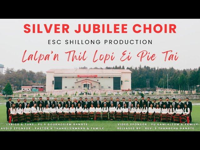 LALPA'N THIL LOPI EI PIE TAI  |  ESC SHILLONG  |  SILVER JUBILEE CHOIR