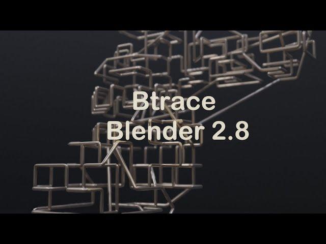 Btrace addon - Blender 2.8