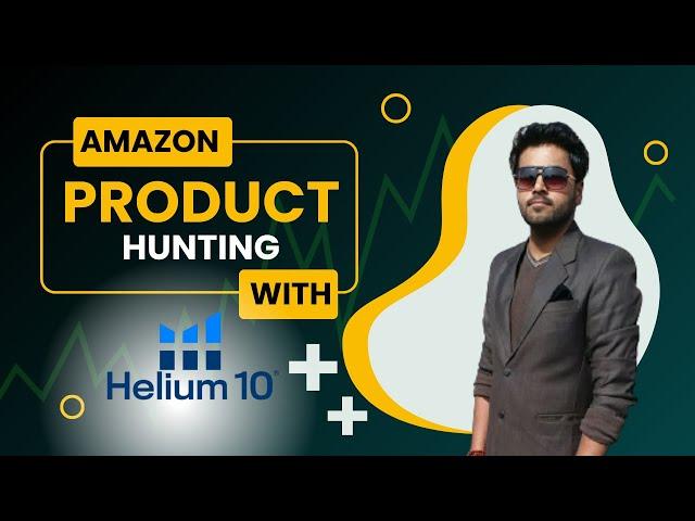 How to do Amazon product hunting with Helium 10 | product research through H10