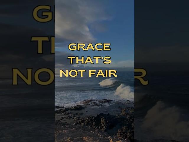 Grace That’s Not Fair  #christianshorts #motivation #growyourfaith #quotes #jesusfreak #facts #love