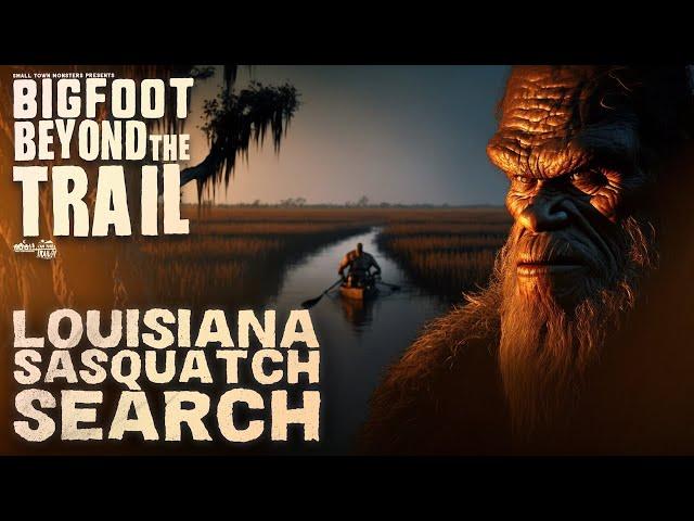 Louisiana Sasquatch Search: Bigfoot Beyond the Trail (Atchafalaya Basin Kayaking Adventure)