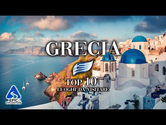 Greece: Top 10 Places and Sites to Visit | 4K Travel Guide