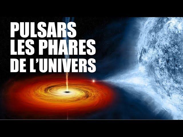 PULSARS : Les phares de l'univers - LDDE