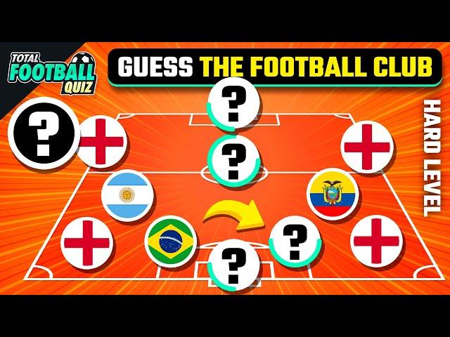 GUESS THE FOOTBALL TEAM BY PLAYERS’ NATIONALITY -  HARD LEVEL | TFQ QUIZ FOOTBALL 2024