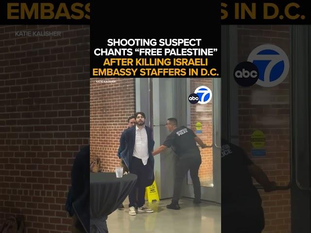 Shooting suspect chants 'Free Palestine' after allegedly killing Israeli Embassy staffers