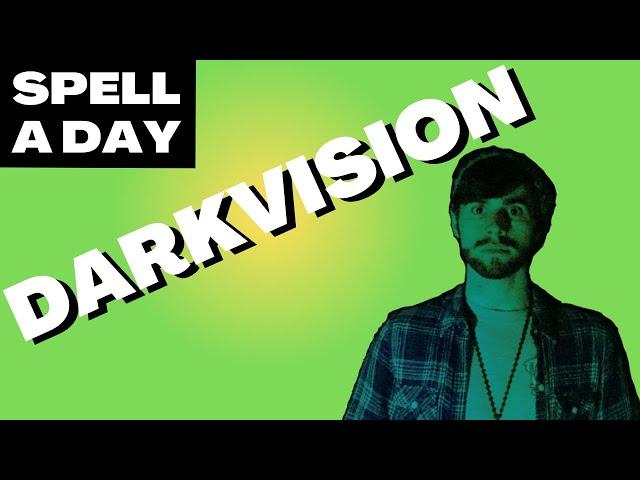 DARKVISION | Basically Night Vision* - Spell A Day D&D 5E +1