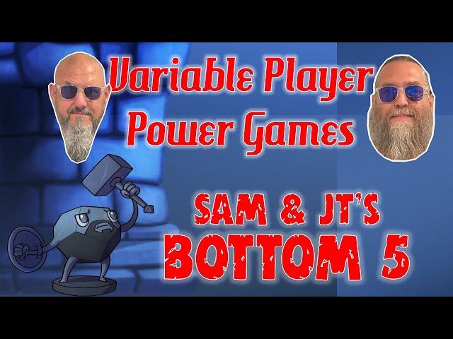 Sam & JT's Bottom 5 Variable Player Power Games