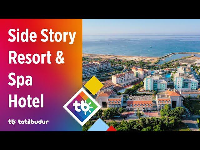 Side Story Resort & Spa Hotel - TatilBudur