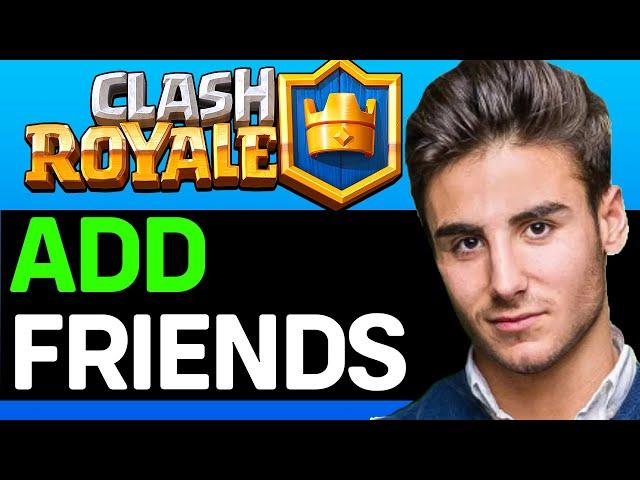 UPDATED 2024! Clash Royale How To Add Friends