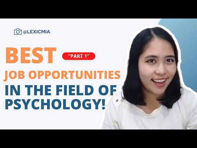 CAREER PATHS & JOB OPPORTUNITIES in PSYCHOLOGY (Part 1)   | LEXI COMIA (Philippines)