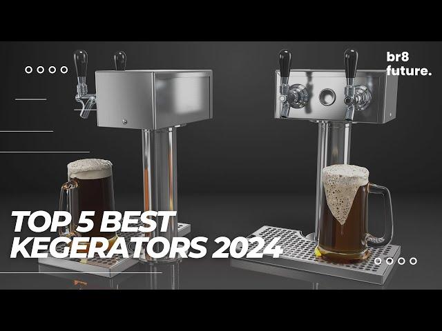 Best Kegerators 2024  Which One Should You Get?