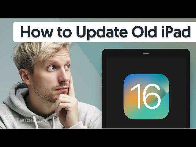 How to Update Old iPad to iOS 16/17